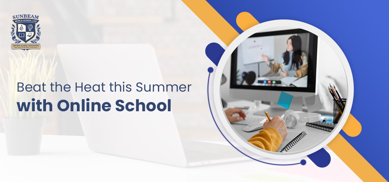 Beat the Heat this Summer with Online School